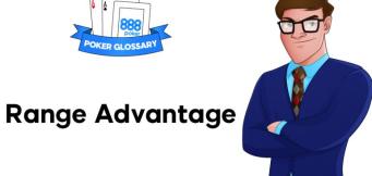 Cosa significa range advantage nel poker?