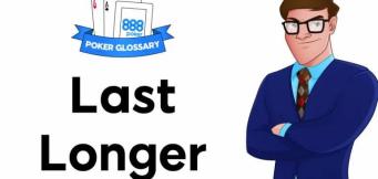 Last Longer poker